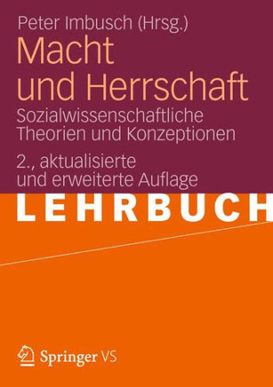 Macht Und Herrschaft: Sozialwissenschaftliche Theorien Und Konzeptionen