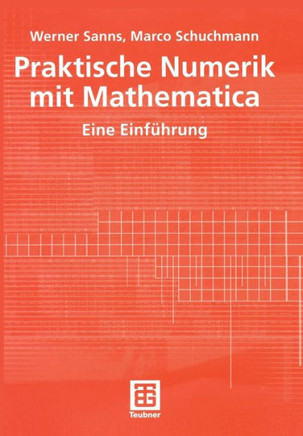 Praktische Numerik Mit Mathematica: Eine Einf?hrung