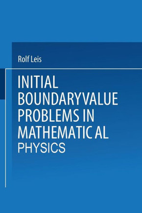 Initial Boundary Value Problems in Mathematical Physics