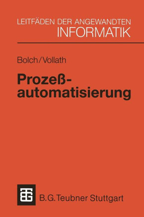Proze?automatisierung: Aufgabenstellung, Realisierung Und Anwendungsbeispiele
