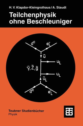 Teilchenphysik Ohne Beschleuniger