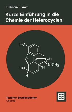 Kurze Einf?hrung in Die Chemie Der Heterocyclen