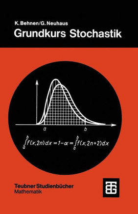 Grundkurs Stochastik: Eine Integrierte Einf?hrung in Wahrscheinlichkeitstheorie Und Mathematische Statistik