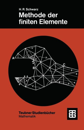 Methode Der Finiten Elemente: Eine Einf?hrung Unter Besonderer Ber?cksichtigung Der Rechenpraxis
