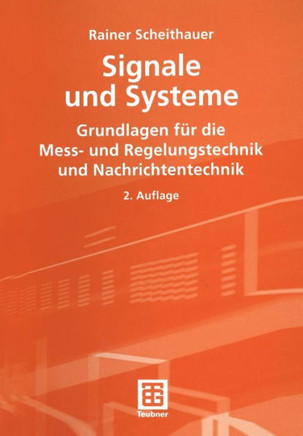 Signale Und Systeme: Grundlagen F?r Die Mess- Und Regelungstechnik Und Nachrichtentechnik