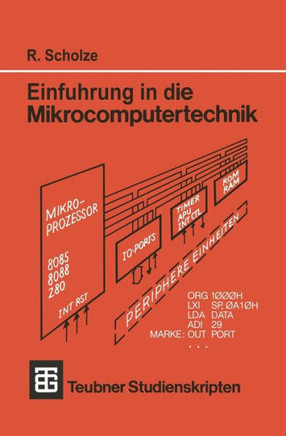 Einf?hrung in Die Mikrocomputertechnik: Grundlagen Programmierung Schaltungstechnik