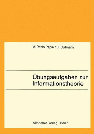 ?bungsaufgaben Zur Informationstheorie: Lehrbuch F. Informatiker, Mathematiker U. Alle Naturwissenschaftler AB 3. Semester.