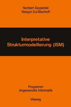 Interpretative Strukturmodellierung (Ism): Stand Der Forschung Und Entwicklungsm?glichkeiten