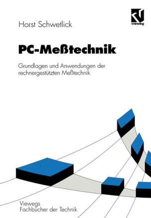 Pc-Me?technik: Grundlagen Und Anwendungen Der Rechnergest?tzten Me?technik
