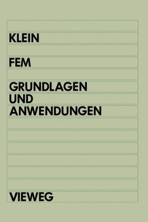 Fem: Grundlagen Und Anwendungen Der Finite-Elemente-Methode