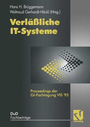Verl??liche It-Systeme: Proceedings Der Gi-Fachtagung VIS '95