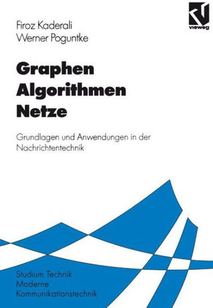 Graphen Algorithmen Netze: Grundlagen Und Anwendungen in Der Nachrichtentechnik