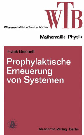 Prophylaktische Erneuerung Von Systemen: Einf?hrung in Mathematische Grundlagen