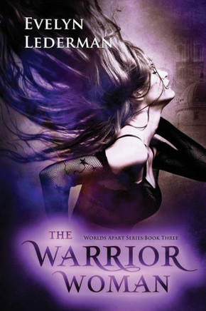 The Warrior Woman (Worlds Apart Series)