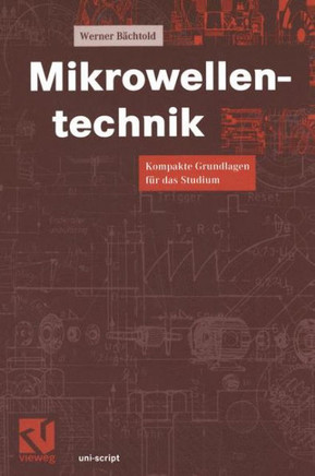 Mikrowellentechnik: Kompakte Grundlagen F?r Das Studium