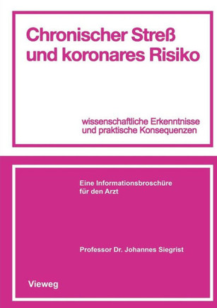 Chronischer Stre? Und Koronares Risiko: Wissenschaftliche Erkenntnisse Und Praktische Konsequenzen