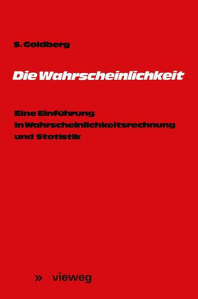 Die Wahrscheinlichkeit: Eine Einf?hrung in Wahrscheinlichkeitsrechnung Und Statistik