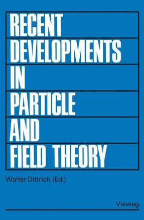 Recent Developments in Particle and Field Theory: Topical Seminar, T?bingen 1977