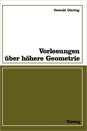 Vorlesungen ?ber H?here Geometrie: Mit Zahlr. Aufgaben, Fig. U. Tab.