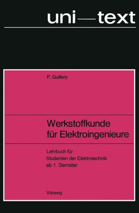 Werkstoffkunde F?r Elektroingenieure: Lehrbuch F?r Studenten Der Elektrotechnik AB 1. Semester
