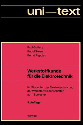 Werkstoffkunde F?r Die Elektrotechnik: F?r Studenten Der Elektrotechnik Und Der Werkstoffwissenschaften AB 1. Semester