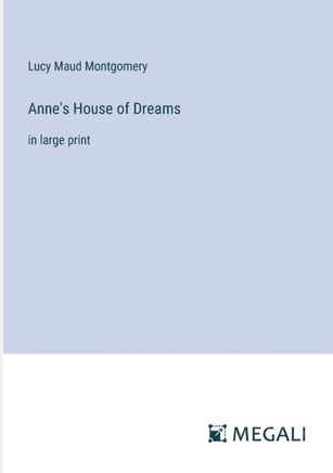 Anne's House of Dreams: in large print