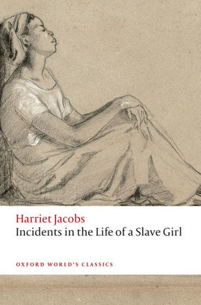 Incidents In The Life Of A Slave Girl (Oxford World's Classics)
