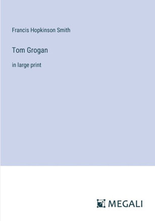 Tom Grogan: in large print