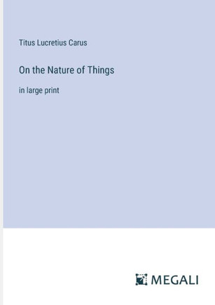 On the Nature of Things: in large print