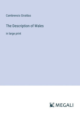 The Description of Wales: in large print