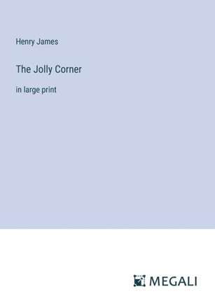 The Jolly Corner: in large print