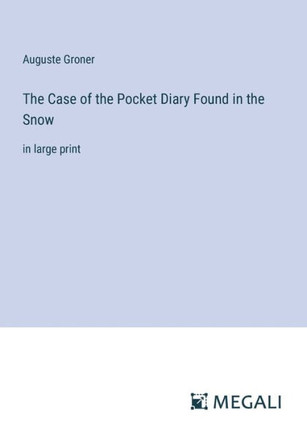 The Case of the Pocket Diary Found in the Snow: in large print
