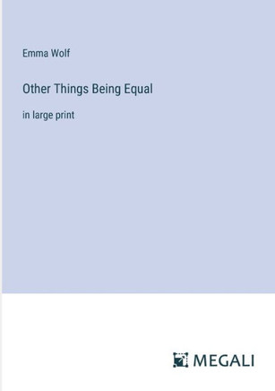 Other Things Being Equal: in large print