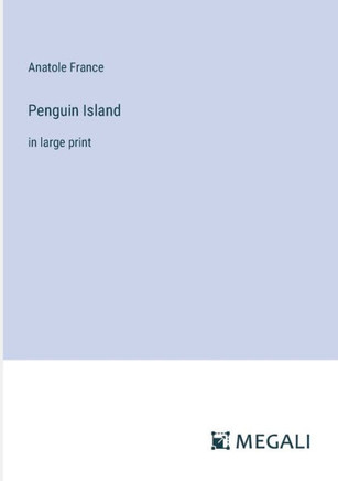 Penguin Island: in large print
