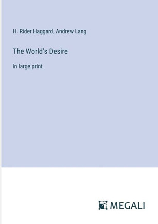 The World's Desire: in large print