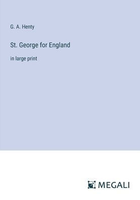St. George for England: in large print