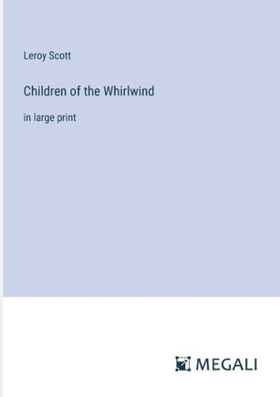 Children of the Whirlwind: in large print