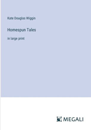 Homespun Tales: in large print