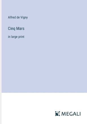 Cinq Mars: in large print