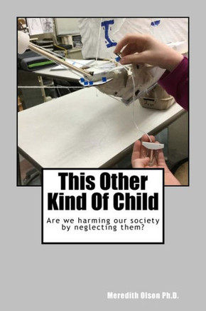 This Other Kind Of Child: Are We Harming Our Society By Neglecting Them?