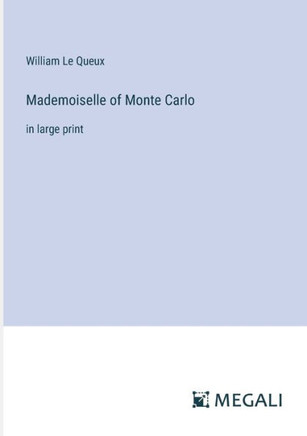 Mademoiselle of Monte Carlo: in large print