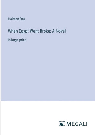 When Egypt Went Broke; A Novel: in large print