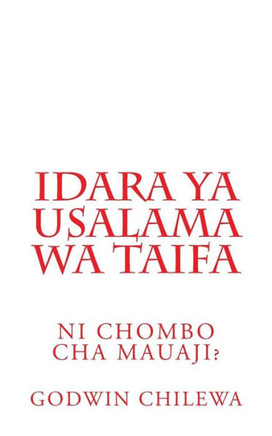 Idara Ya Usalama Wa Taifa: Ni Chombo Cha Mauaji? (Swahili Edition)