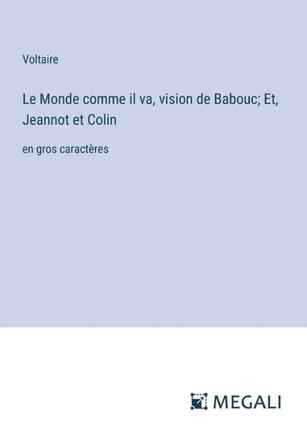 Le Monde comme il va, vision de Babouc; Et, Jeannot et Colin: en gros caract?res