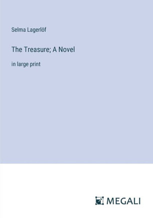 The Treasure; A Novel: in large print
