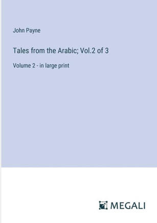 Tales from the Arabic; Vol.2 of 3: Volume 2 - in large print