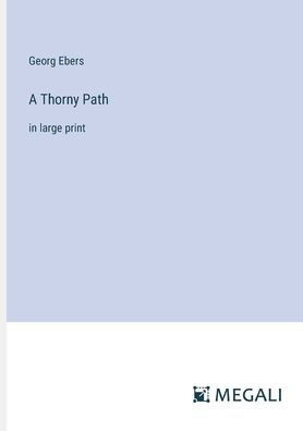 A Thorny Path: in large print