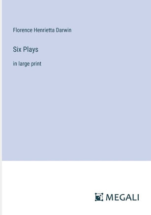 Six Plays: in large print
