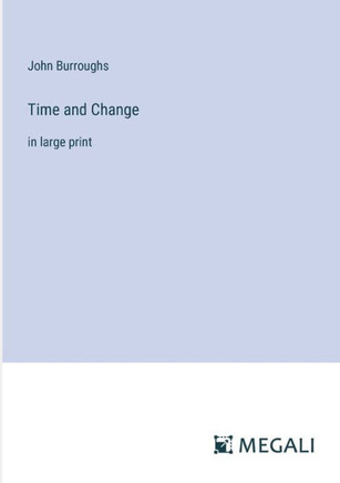 Time and Change: in large print