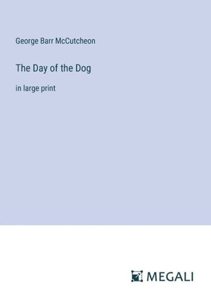 The Day of the Dog: in large print